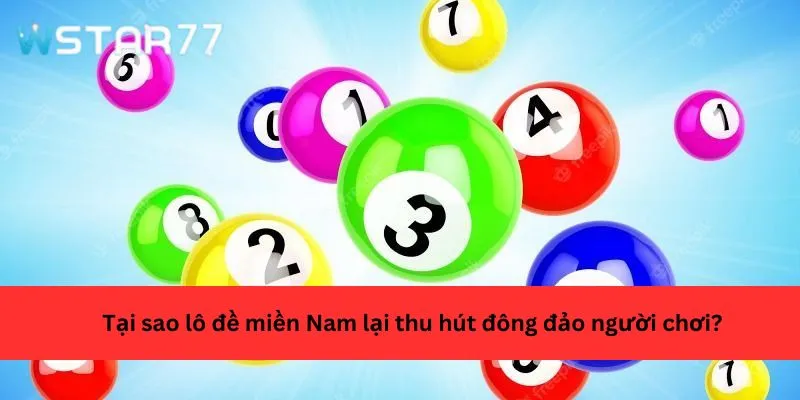 Tại sao lô đề miền Nam lại thu hút đông đảo người chơi?